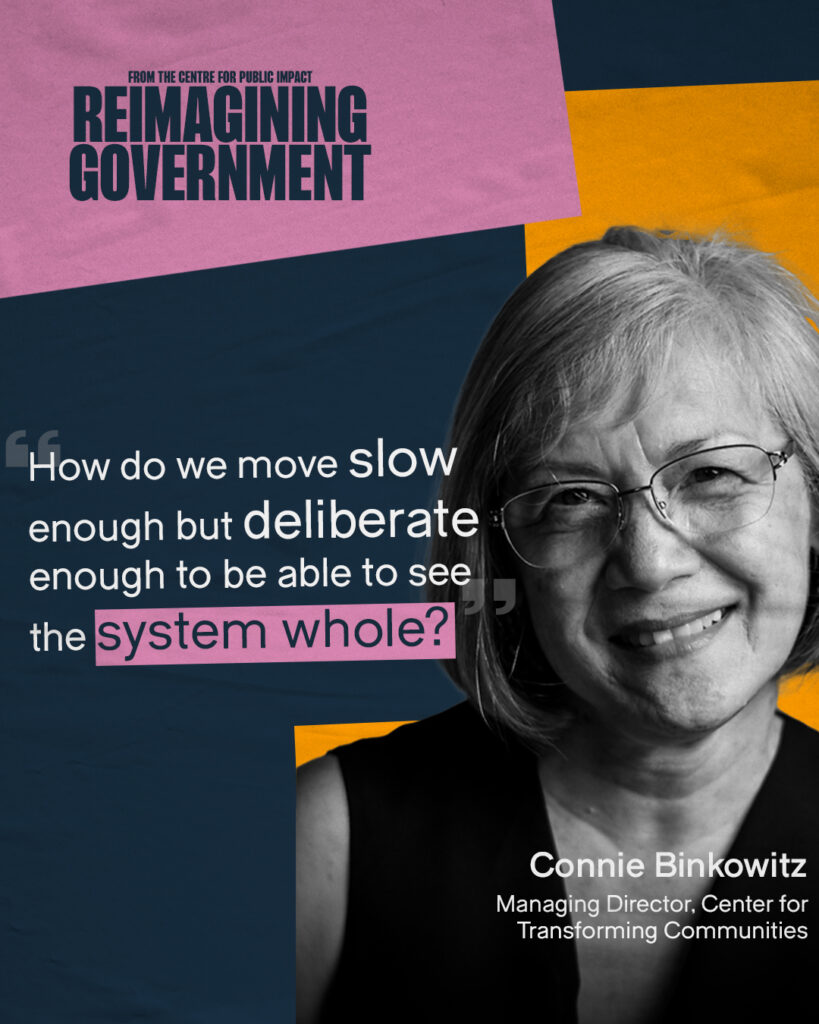 Quote from Connie Binkowtiz: "How do we move slow enough but deliberate enough to see the system whole?"