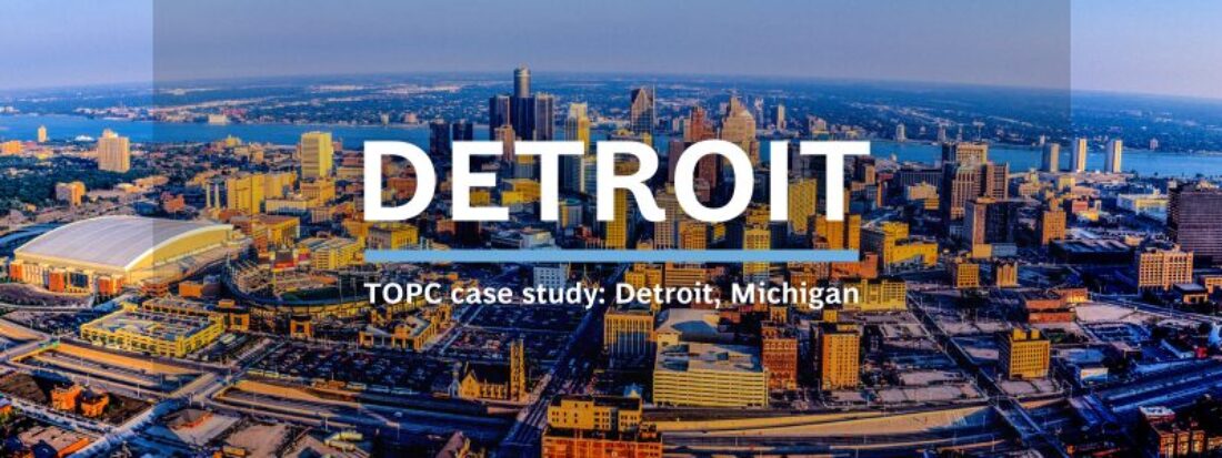 TOPC case study: Detroit Michigan